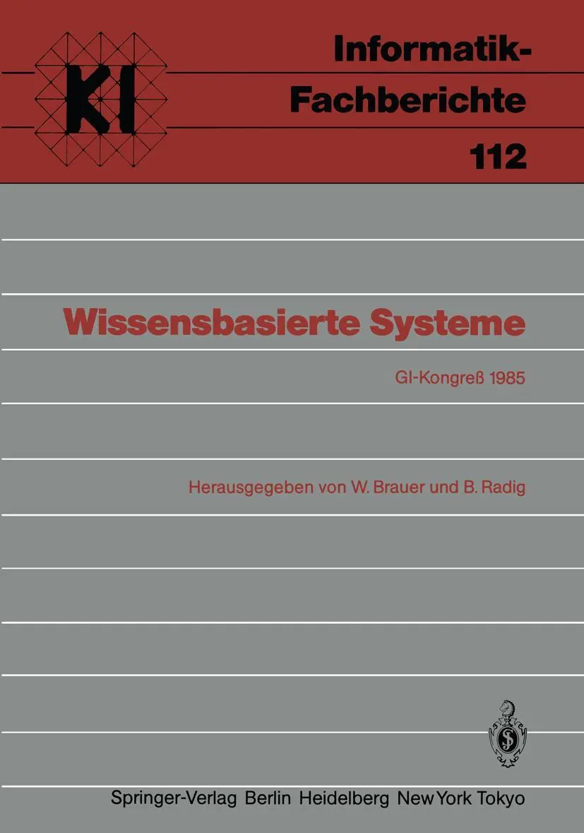 Wissensbasierte Systeme: GI-Kongreß, 1985: GI-Kongreß, München, 28./29. Oktober 1985 (Informatik-Fachberichte / Subreihe Künstliche Intelligenz)