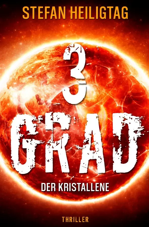 Cover: 9783565219995 | 3 Grad - Der Kristallene | Der Kristallene.DE | Stefan Heiligtag