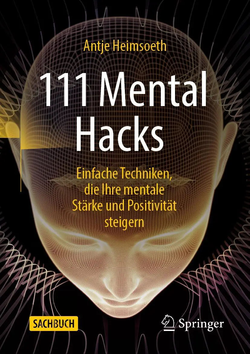 Cover: 9783658379995 | 111 Mental Hacks | Antje Heimsoeth | Buch | XII | Deutsch | 2022