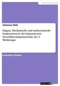 Cover: 9783668109995 | Enigma. Mechanische und mathematische Funktionsweise der...