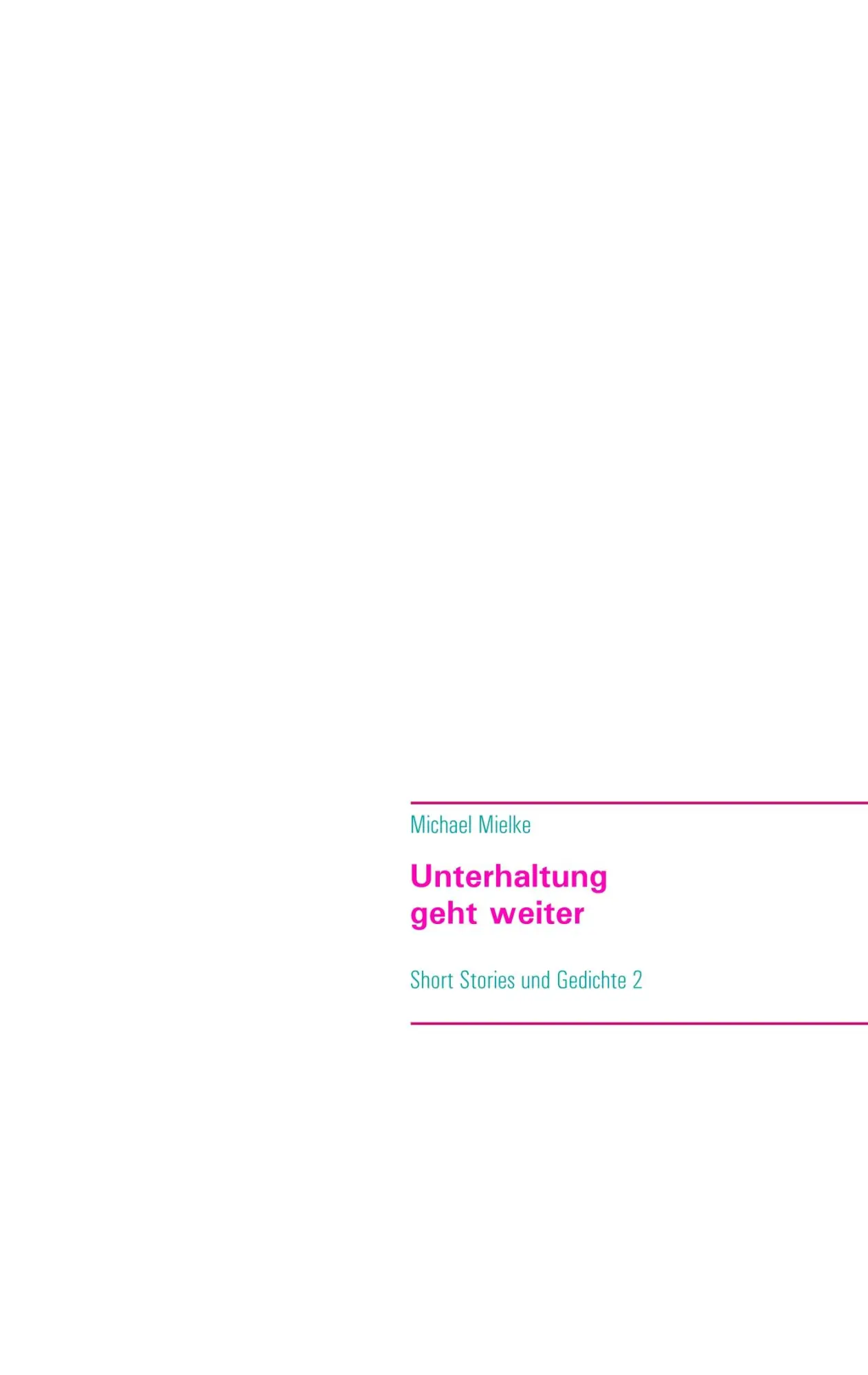 Cover: 9783746009995 | Unterhaltung geht weiter | Short Stories und Gedichte 2 | Mielke