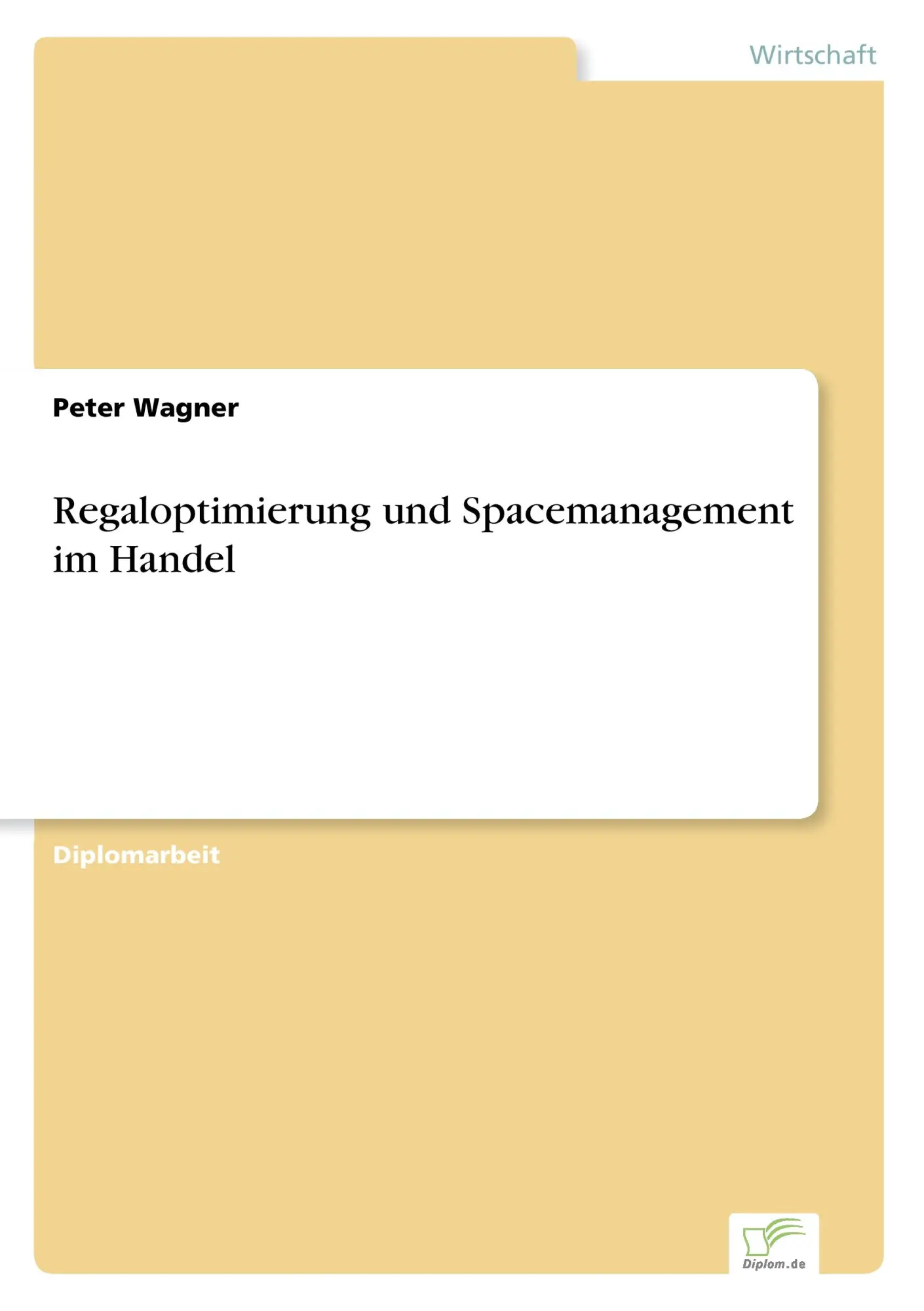 Cover: 9783838629995 | Regaloptimierung und Spacemanagement im Handel | Peter Wagner | Buch