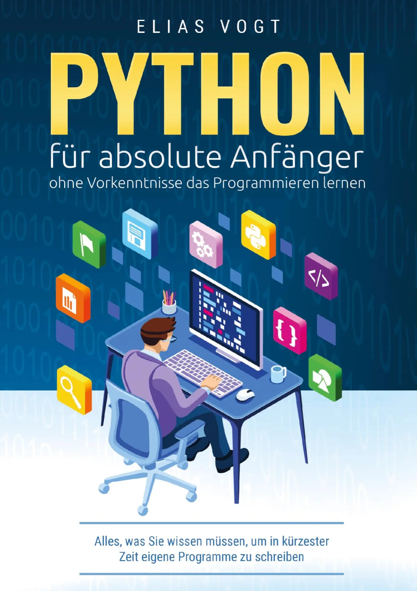 Cover: 9789403799995 | Python für absolute Anfänger - ohne Vorkenntnisse das Programmieren...
