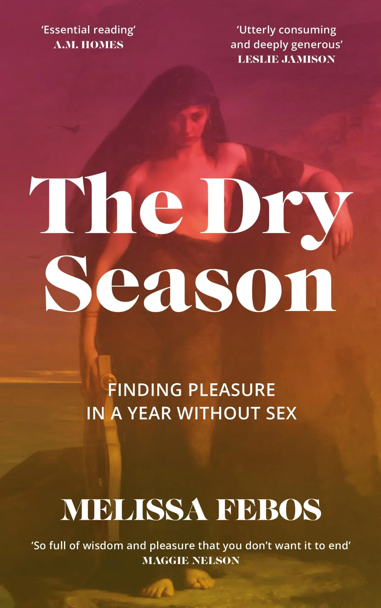 Cover: 9781837260096 | The Dry Season | Finding Pleasure in a Year Without Sex | Febos | Buch
