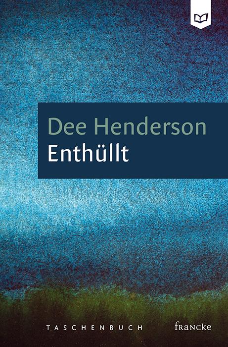Cover: 9783963620096 | Enthüllt | Dee Henderson | Taschenbuch | 491 S. | Deutsch | 2018