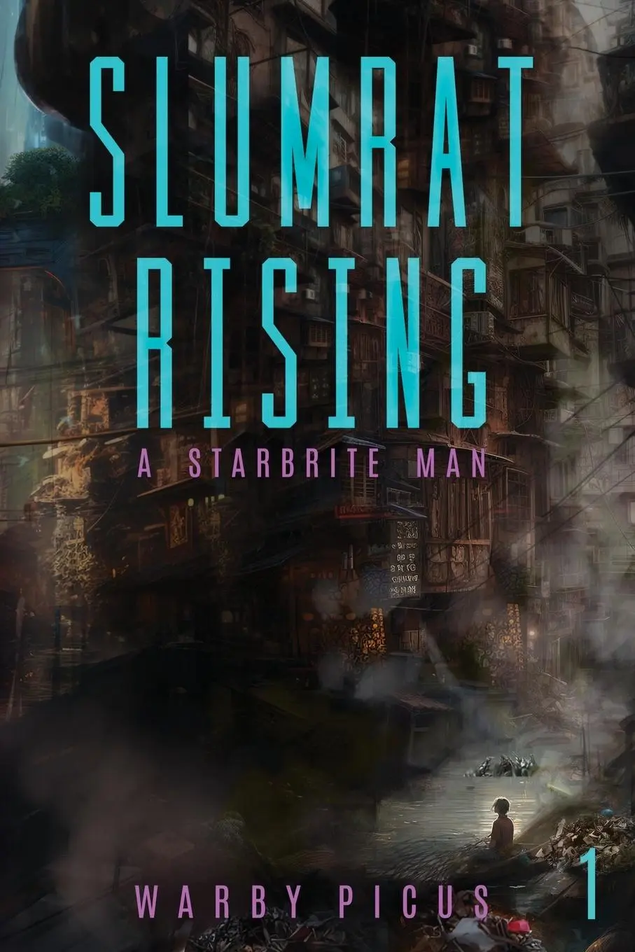 Cover: 9781039450196 | A Starbrite Man | A Cyberpunk LitRPG | Warby Picus | Taschenbuch