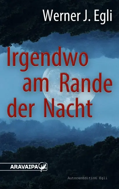 Cover: 9783038640196 | Irgendwo am Rande der Nacht | Werner J. Egli | Taschenbuch | Deutsch