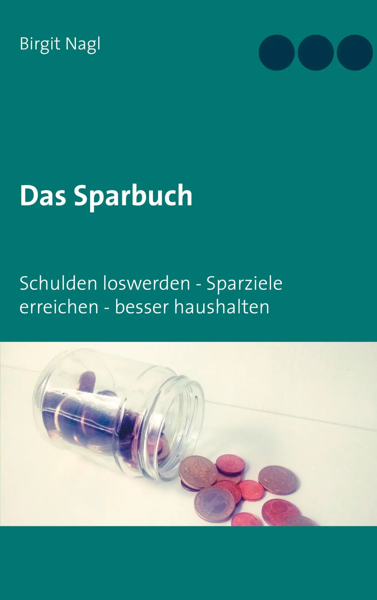 Cover: 9783752670196 | Das Sparbuch | Birgit Nagl | Taschenbuch | 140 S. | Deutsch | 2020