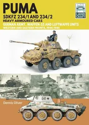 Pen & Sword Books Puma Sdkfz 234/1 And Sdkfz 234/2 Heavy Armoured Cars