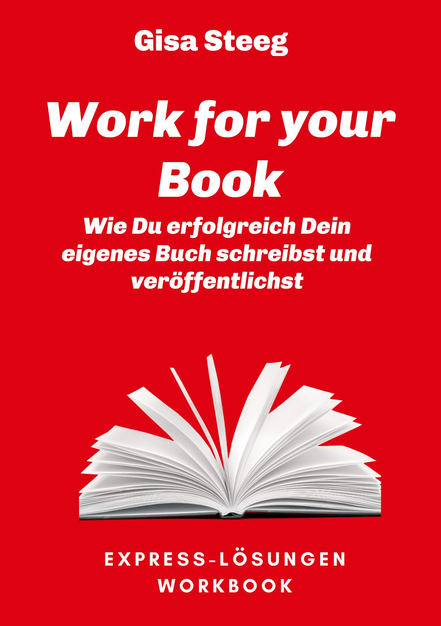 Cover: 9783347200296 | Work for your Book | Gisa Steeg | Taschenbuch | Express-Lösungen