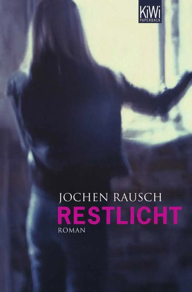 Cover: 9783462040296 | Restlicht | Roman. Originalausgabe | Jochen Rausch | Taschenbuch