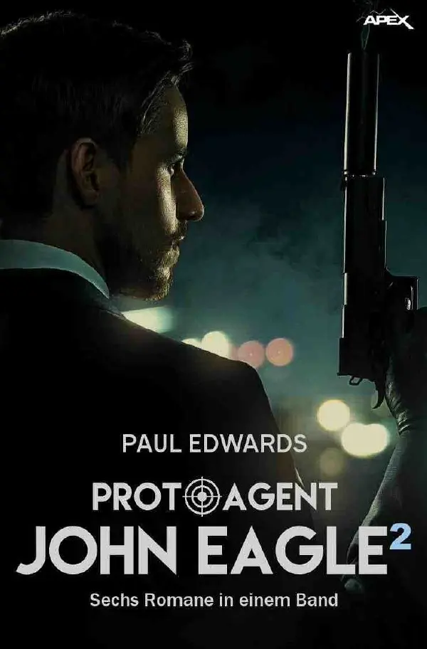 Cover: 9783750200296 | PROTO-AGENT JOHN EAGLE, BAND 2 | Sechs Romane in einem Band! | Edwards