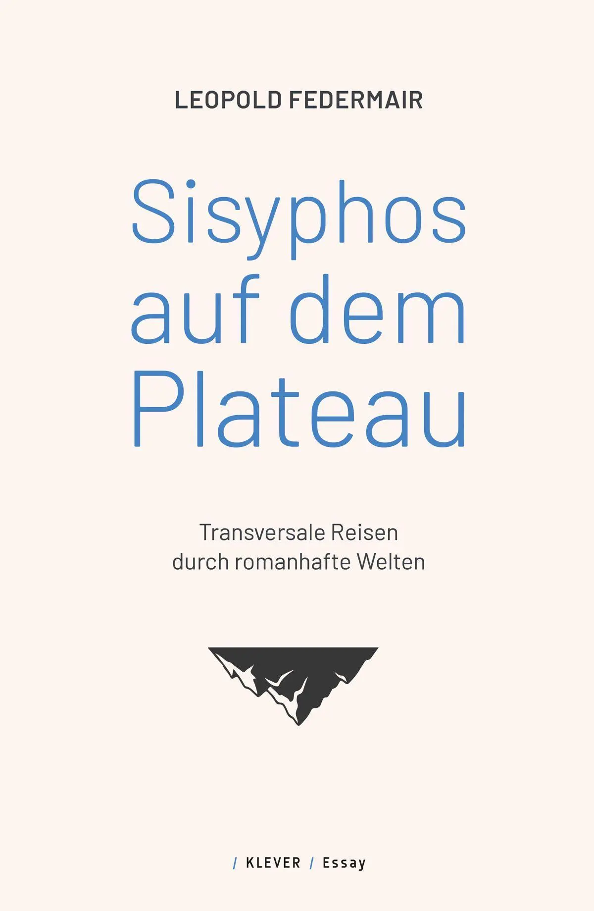 Cover: 9783991560296 | Sisyphos auf dem Plateau | Transversale Reisen durch romanhafte Welten