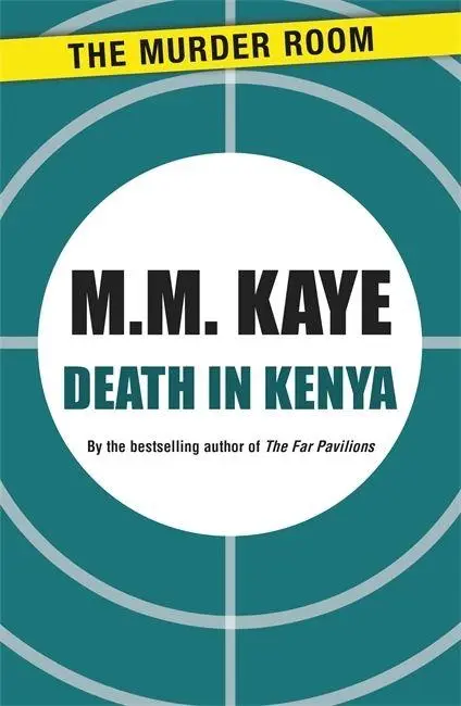 Cover: 9781471900396 | Death in Kenya | M. M. Kaye | Taschenbuch | Kartoniert / Broschiert