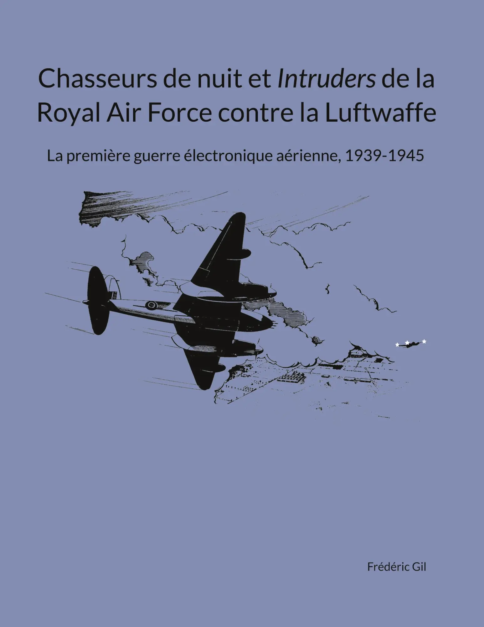 Cover: 9782322540396 | Chasseurs de nuit et Intruders de la Royal Air Force contre la...