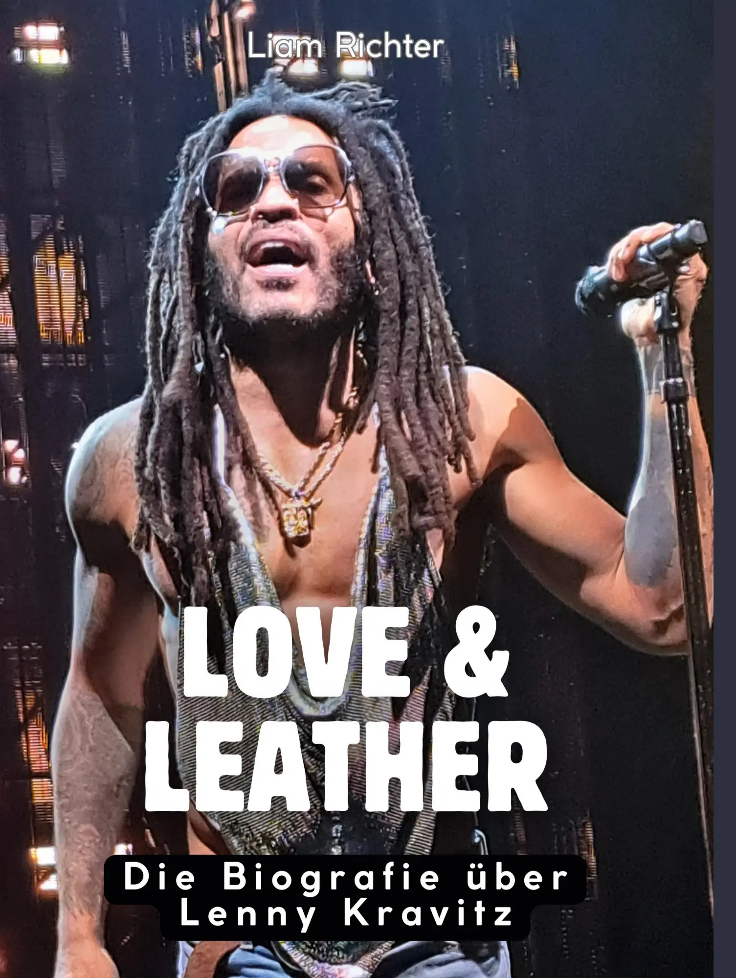 Cover: 9783695300396 | Love &amp; Leather | Die Biografie über Lenny Kravitz | Liam Richter