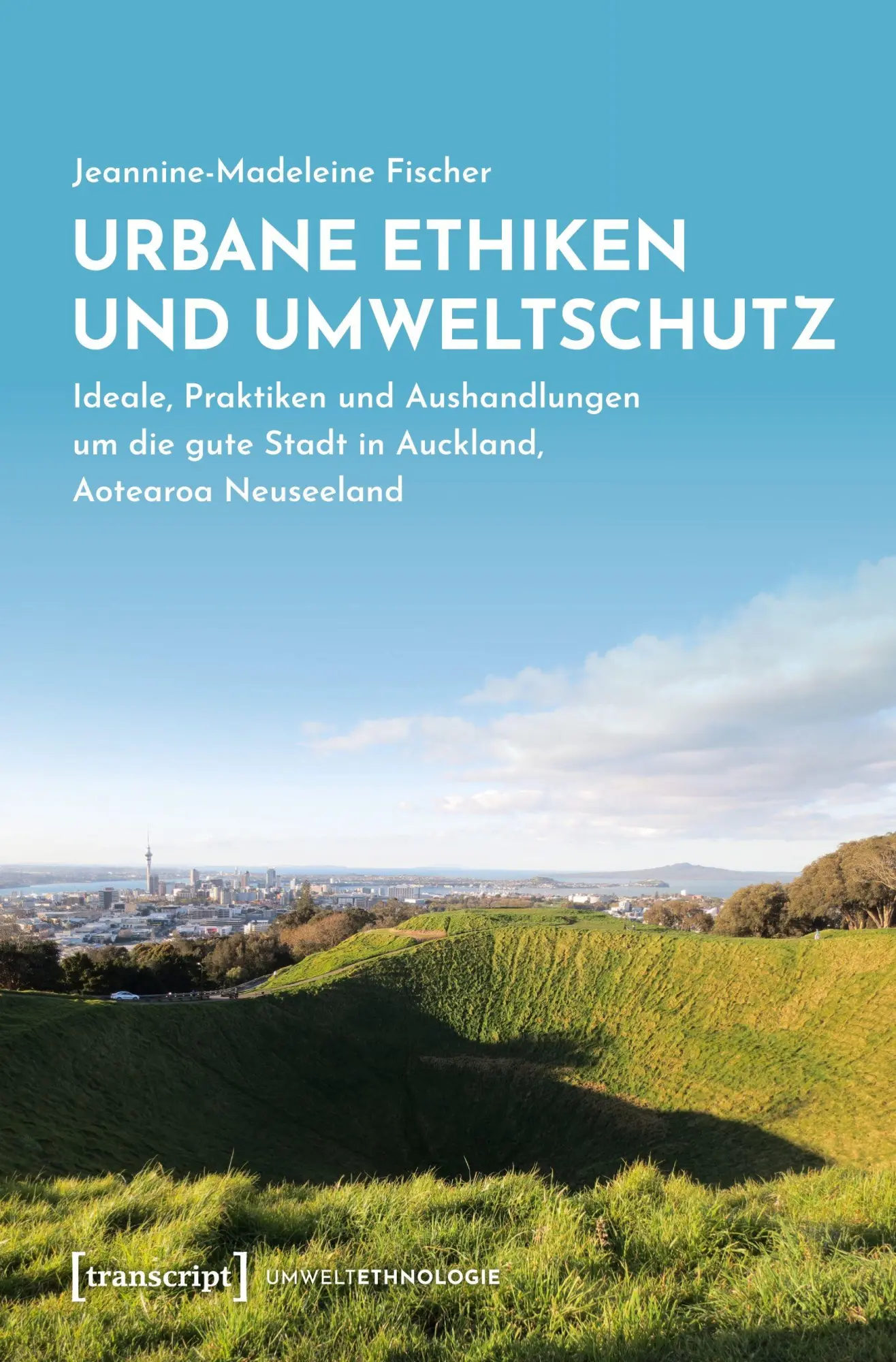Cover: 9783837650396 | Urbane Ethiken und Umweltschutz | Jeannine-Madeleine Fischer | Buch