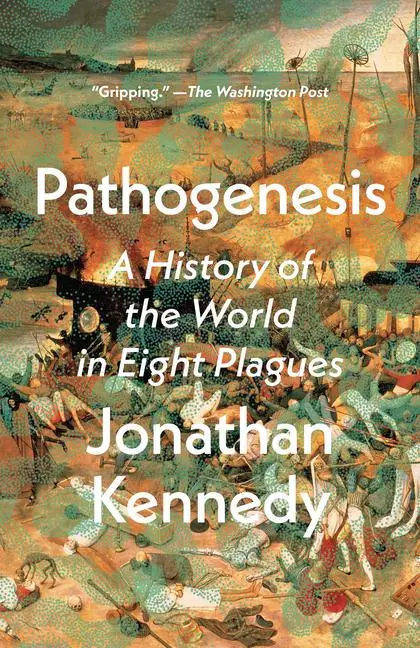 Cover: 9780593240496 | Pathogenesis | A History of the World in Eight Plagues | Kennedy