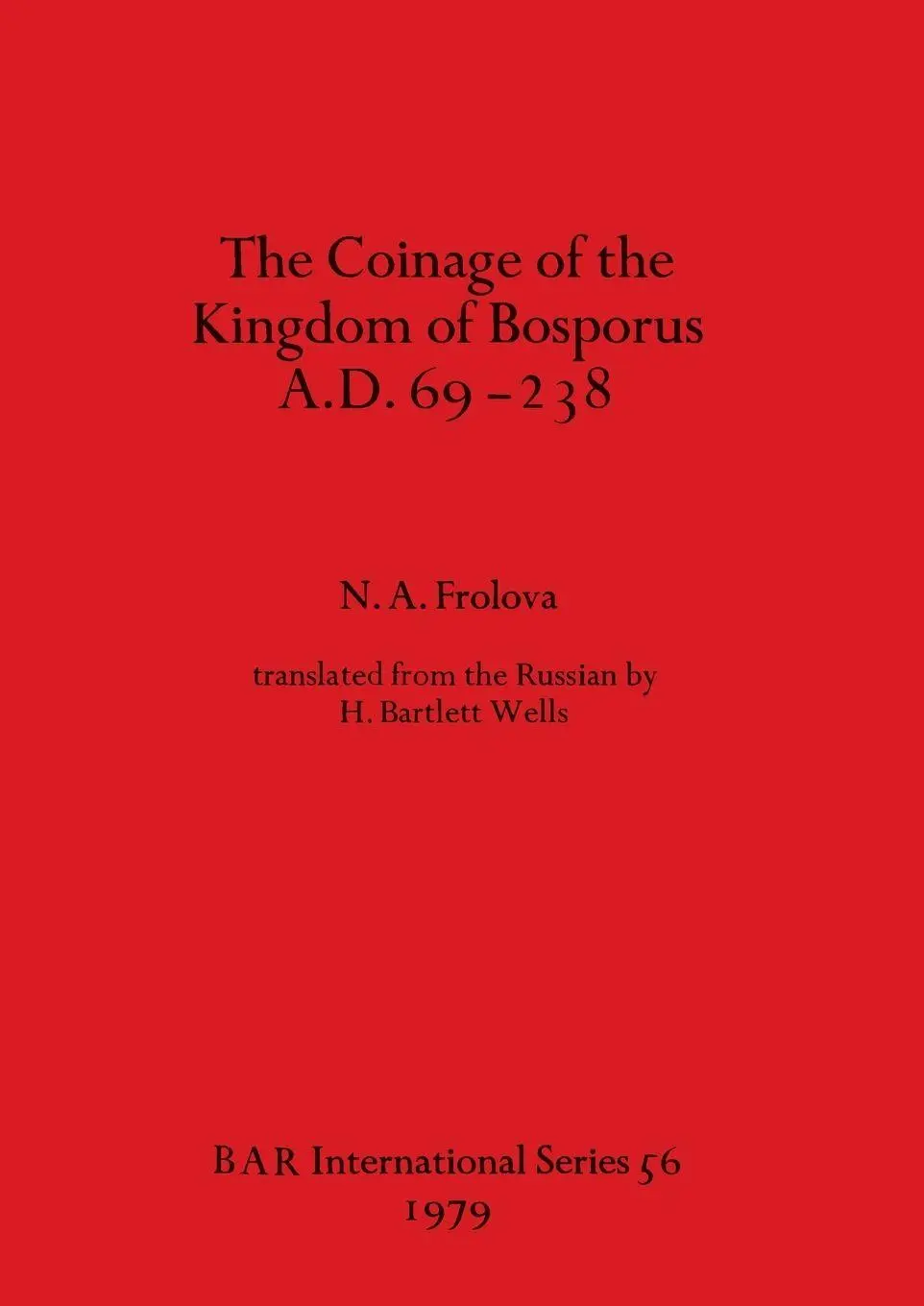 Cover: 9780860540496 | The Coinage of the Kingdom of the Bosporus A.D.69-238 | N. A. Frolova