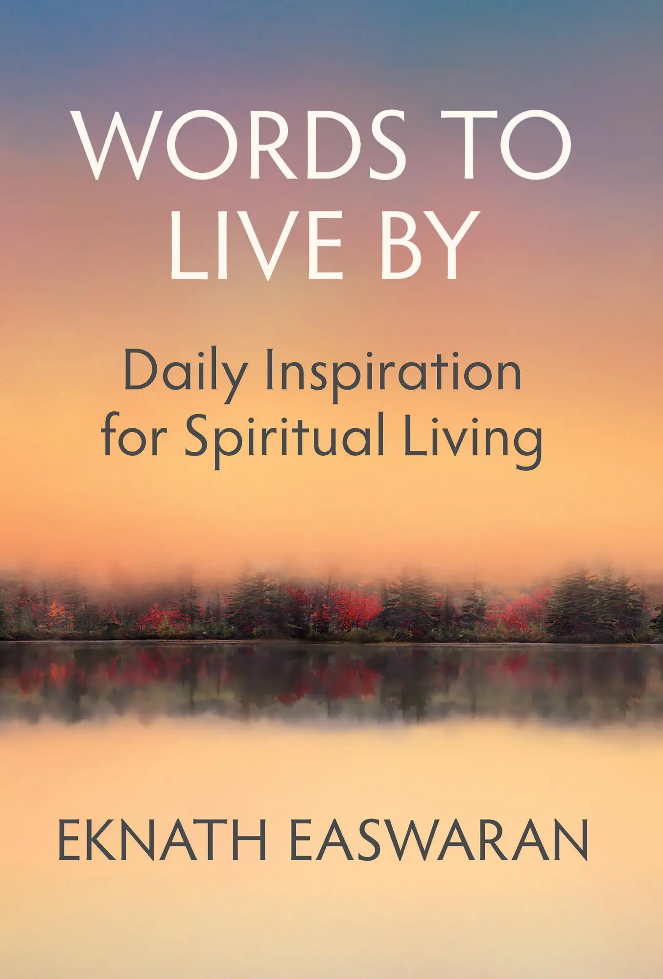 Cover: 9781586380496 | Words to Live by | Daily Inspiration for Spiritual Living | Easwaran