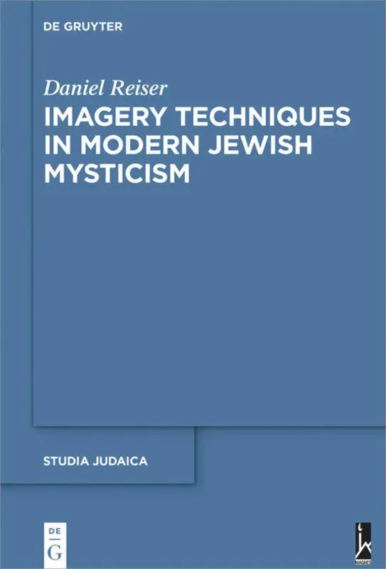 Cover: 9783110710496 | Imagery Techniques in Modern Jewish Mysticism | Daniel Reiser | Buch