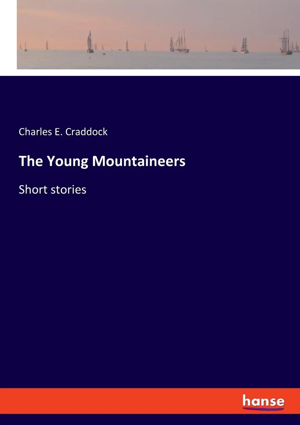 Cover: 9783348100496 | The Young Mountaineers | Short stories | Charles E. Craddock | Buch