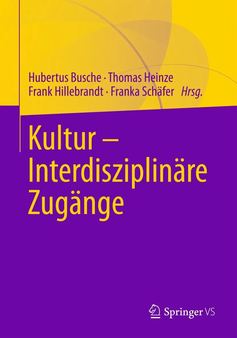 Cover: 9783658210496 | Kultur - Interdisziplinäre Zugänge | Hubertus Busche (u. a.) | Buch