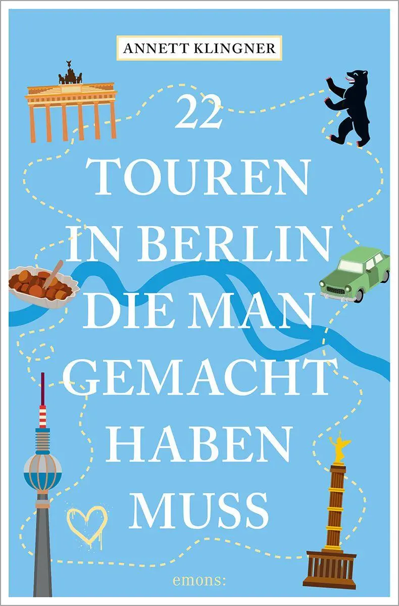Cover: 9783740830496 | 22 Touren in Berlin, die man gemacht haben muss | Reiseführer | Buch