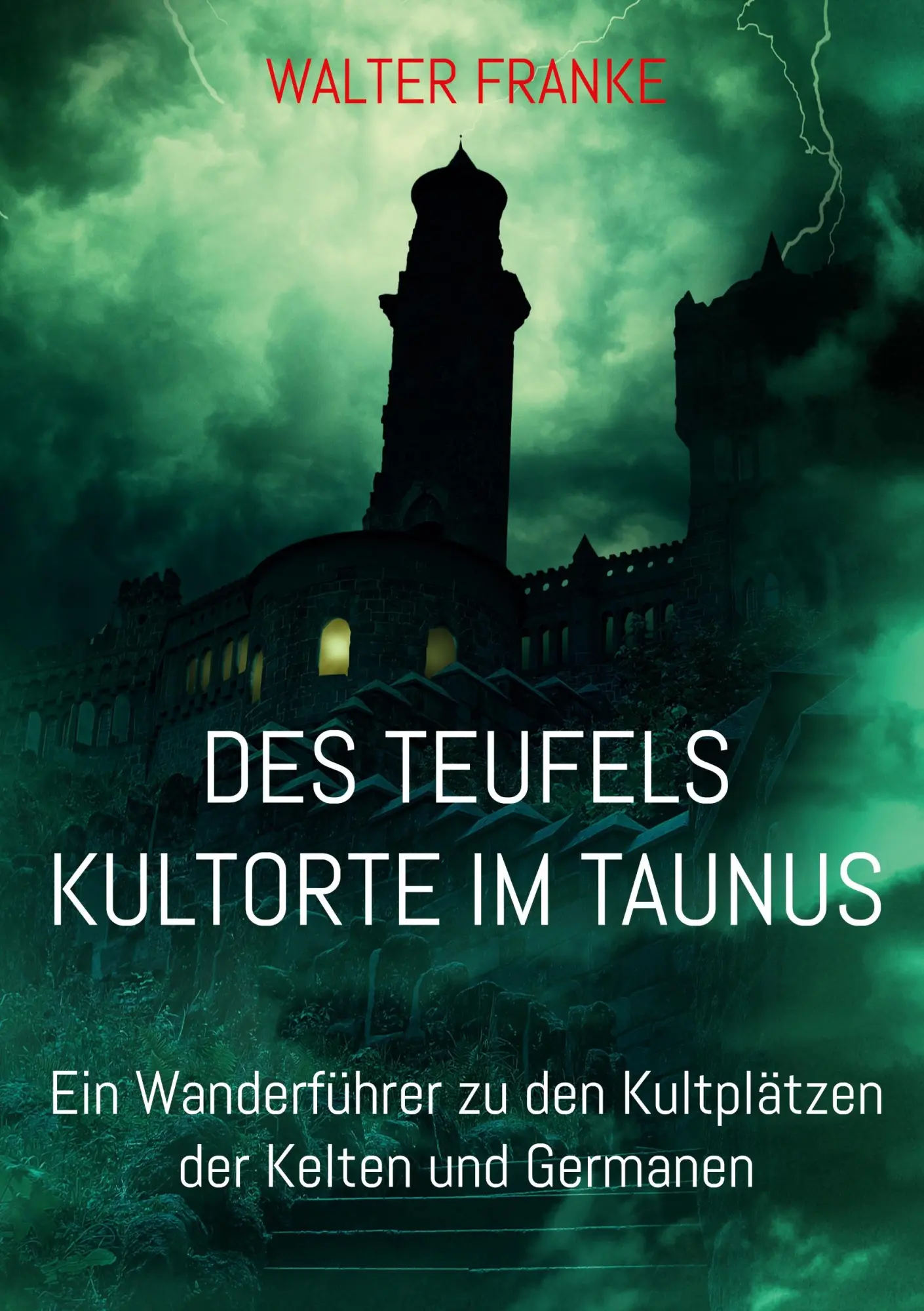 Cover: 9783755780496 | Des Teufels Kultorte im Taunus | Walter Franke | Taschenbuch | 130 S.