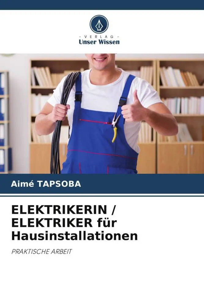 Cover: 9786203640496 | ELEKTRIKERIN / ELEKTRIKER für Hausinstallationen | PRAKTISCHE ARBEIT