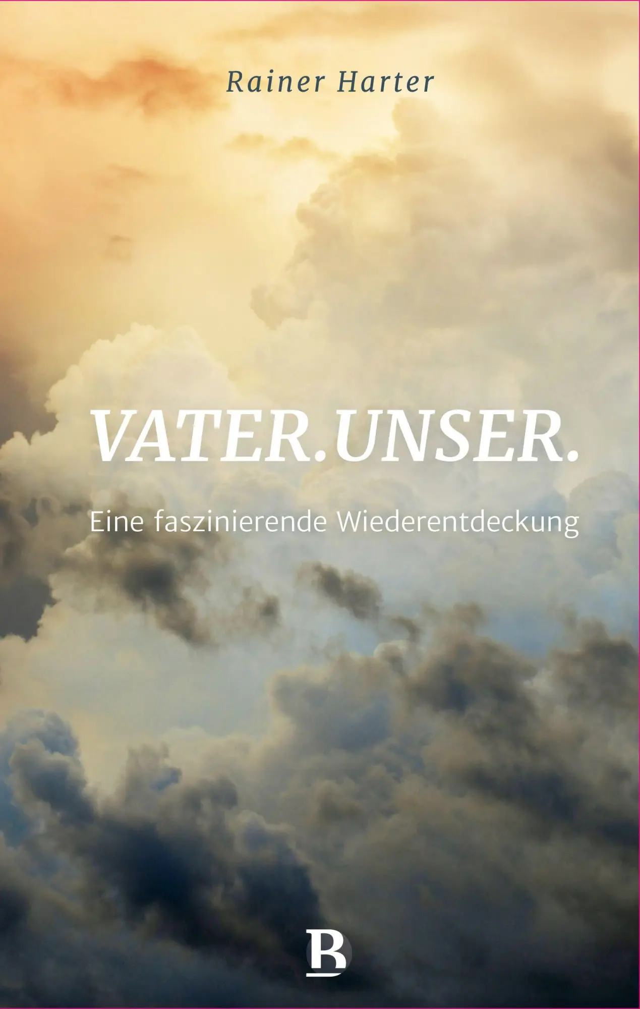 Cover: 9783417010596 | Vater.unser. | Eine faszinierende Wiederentdeckung | Rainer Harter