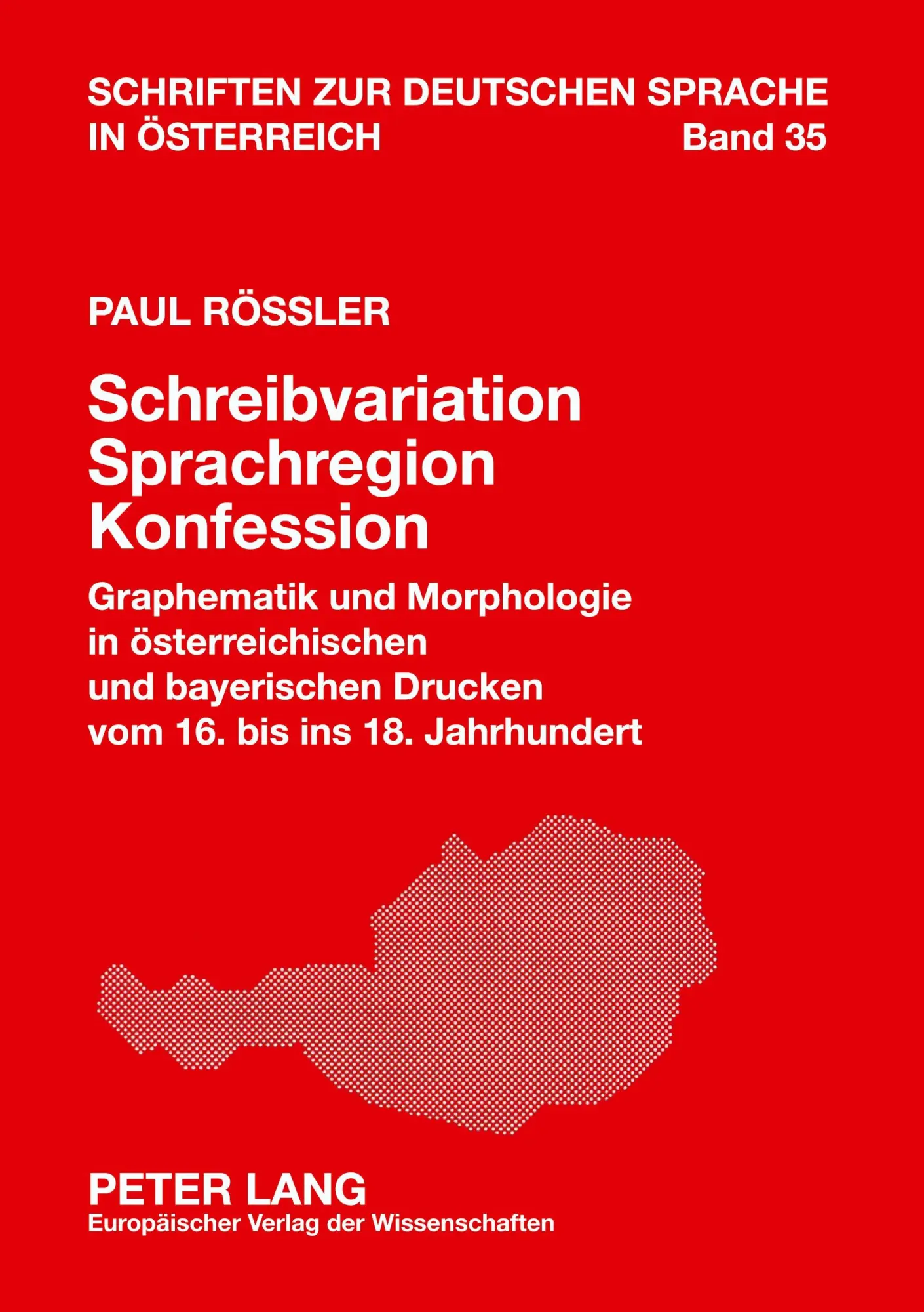 Cover: 9783631540596 | Schreibvariation - Sprachregion - Konfession | Paul Rössler | Buch