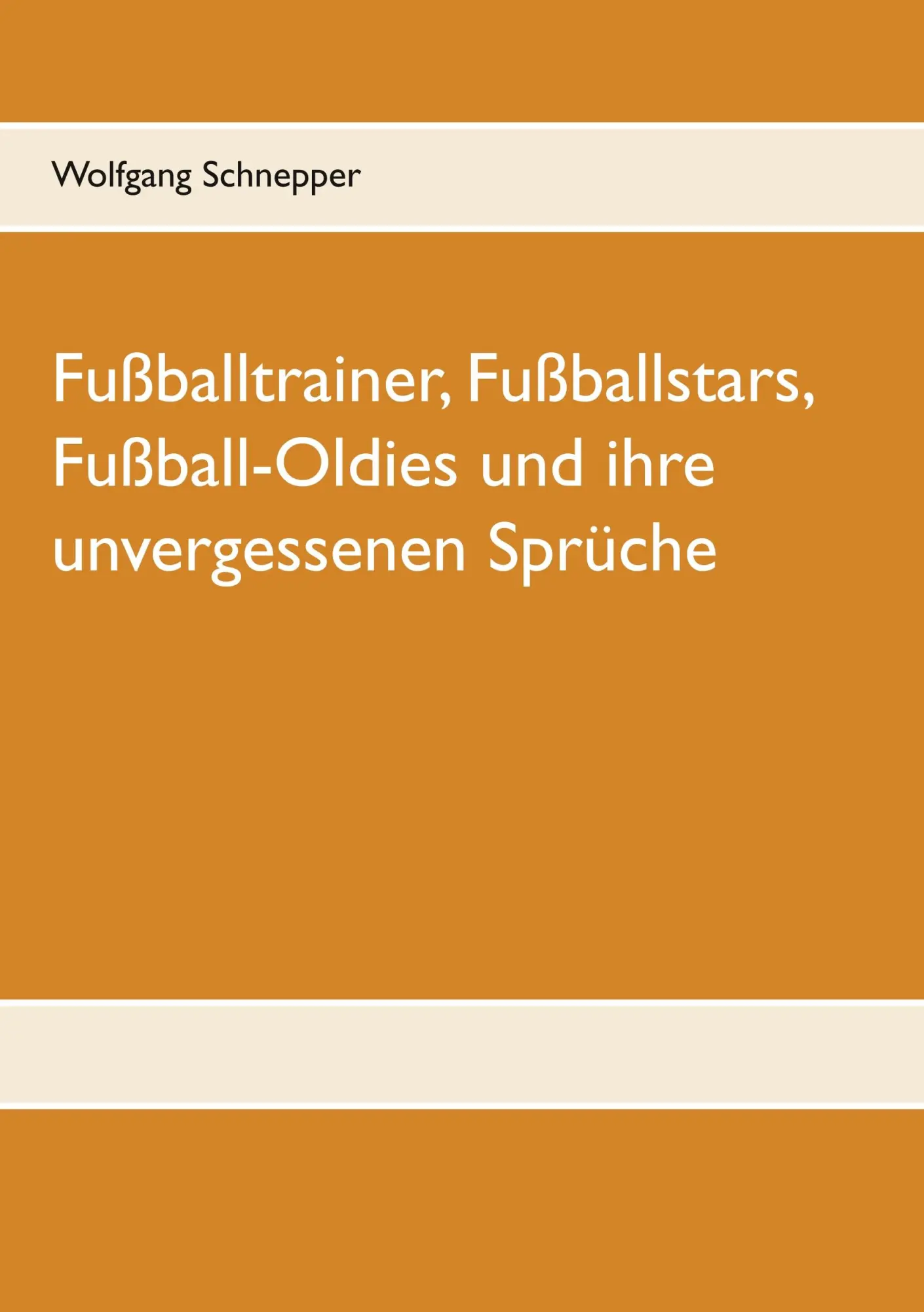Cover: 9783749450596 | Fußballtrainer, Fußballstars, Fußball-Oldies und ihre unvergessenen...