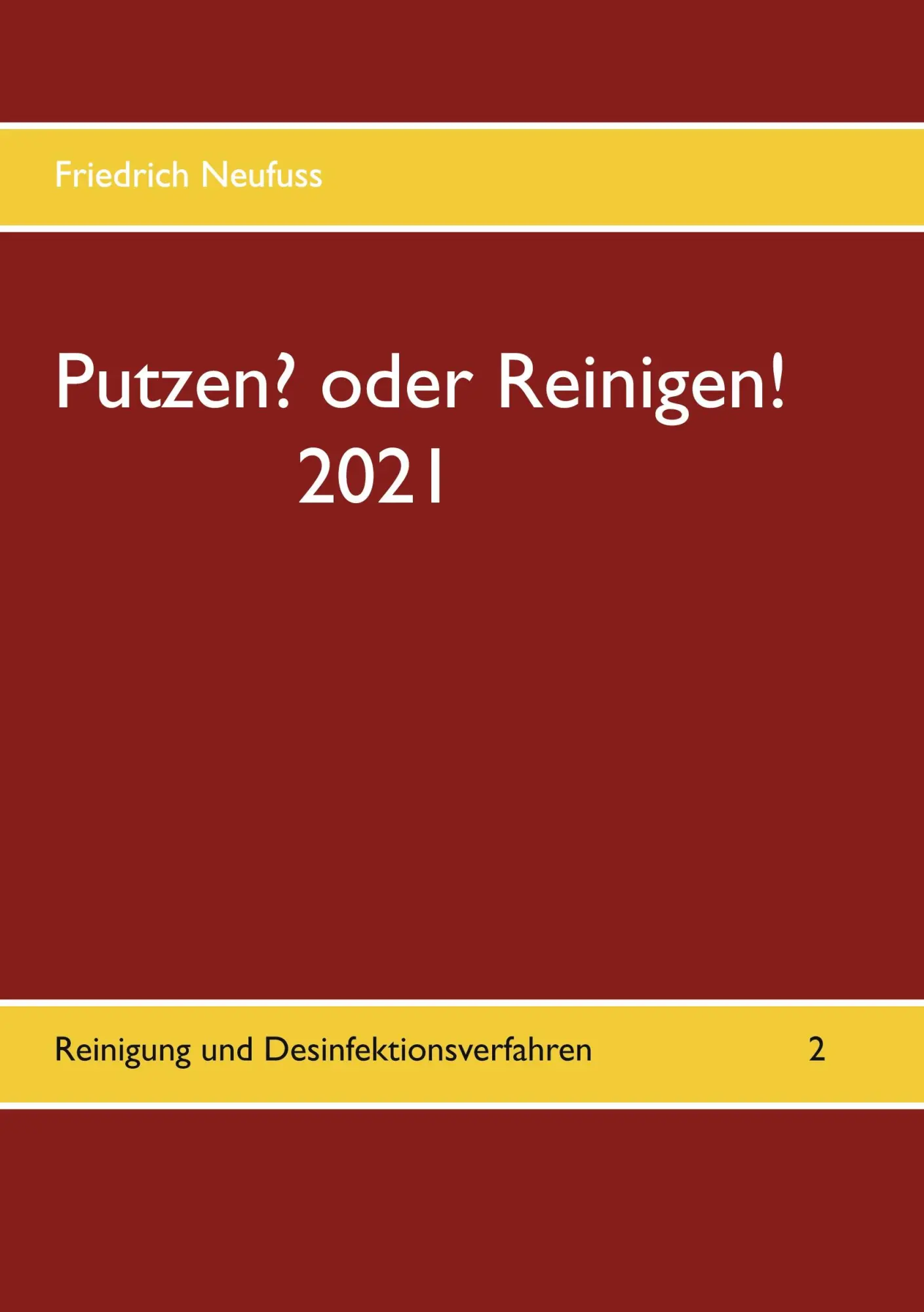 Cover: 9783753480596 | Putzen? oder Reinigen! 2021 | Reinigung und Desinfektionsverfahren