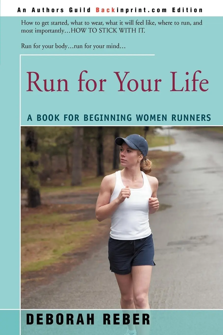 Cover: 9780595370696 | Run for Your Life | A Book for Beginning Women Runners | Reber | Buch