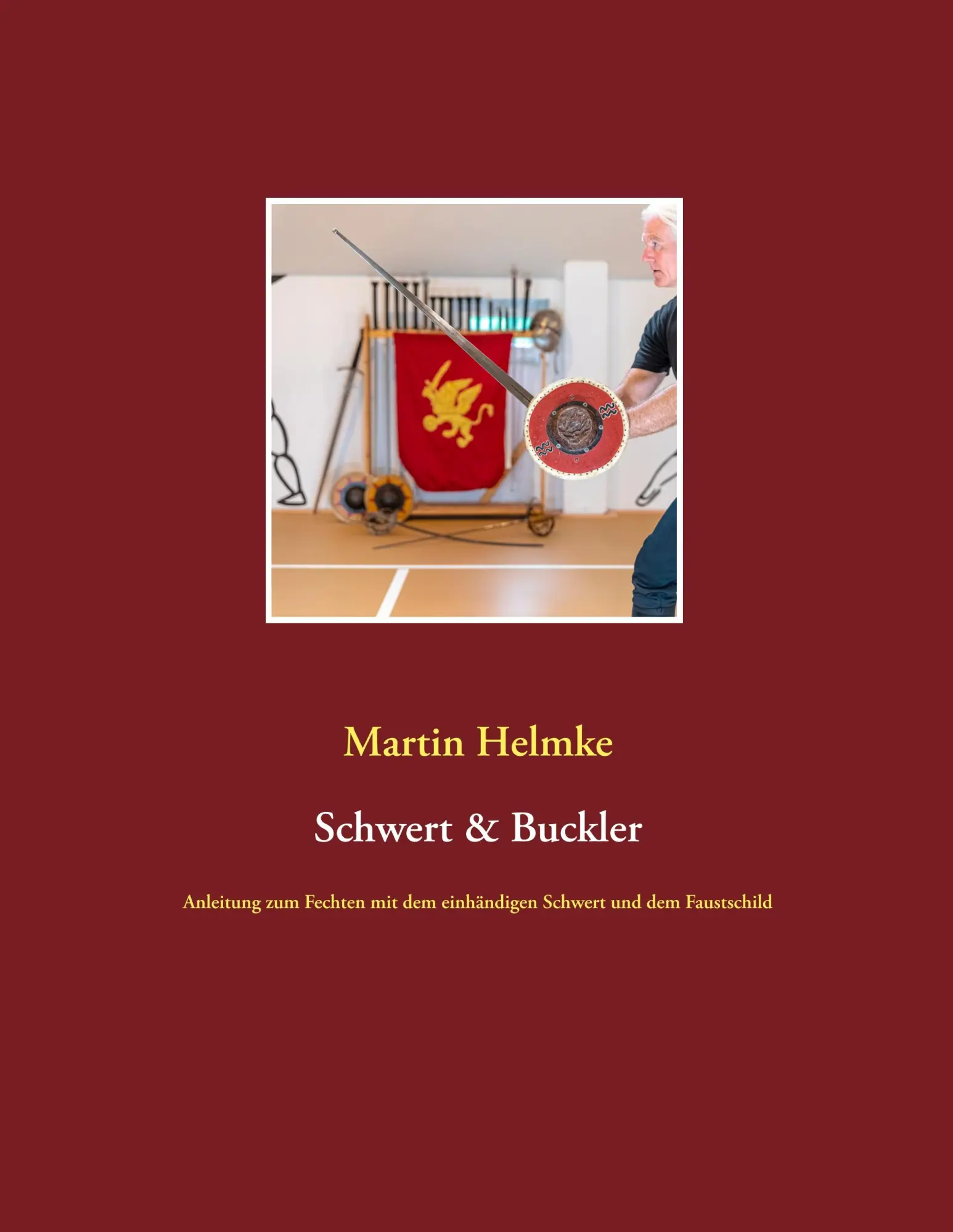 Cover: 9783750400696 | Schwert &amp; Buckler | Martin Helmke | Taschenbuch | 104 S. | Deutsch