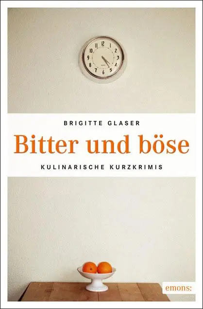 Cover: 9783954510696 | Bitter und böse | Brigitte Glaser | Taschenbuch | 224 S. | Deutsch