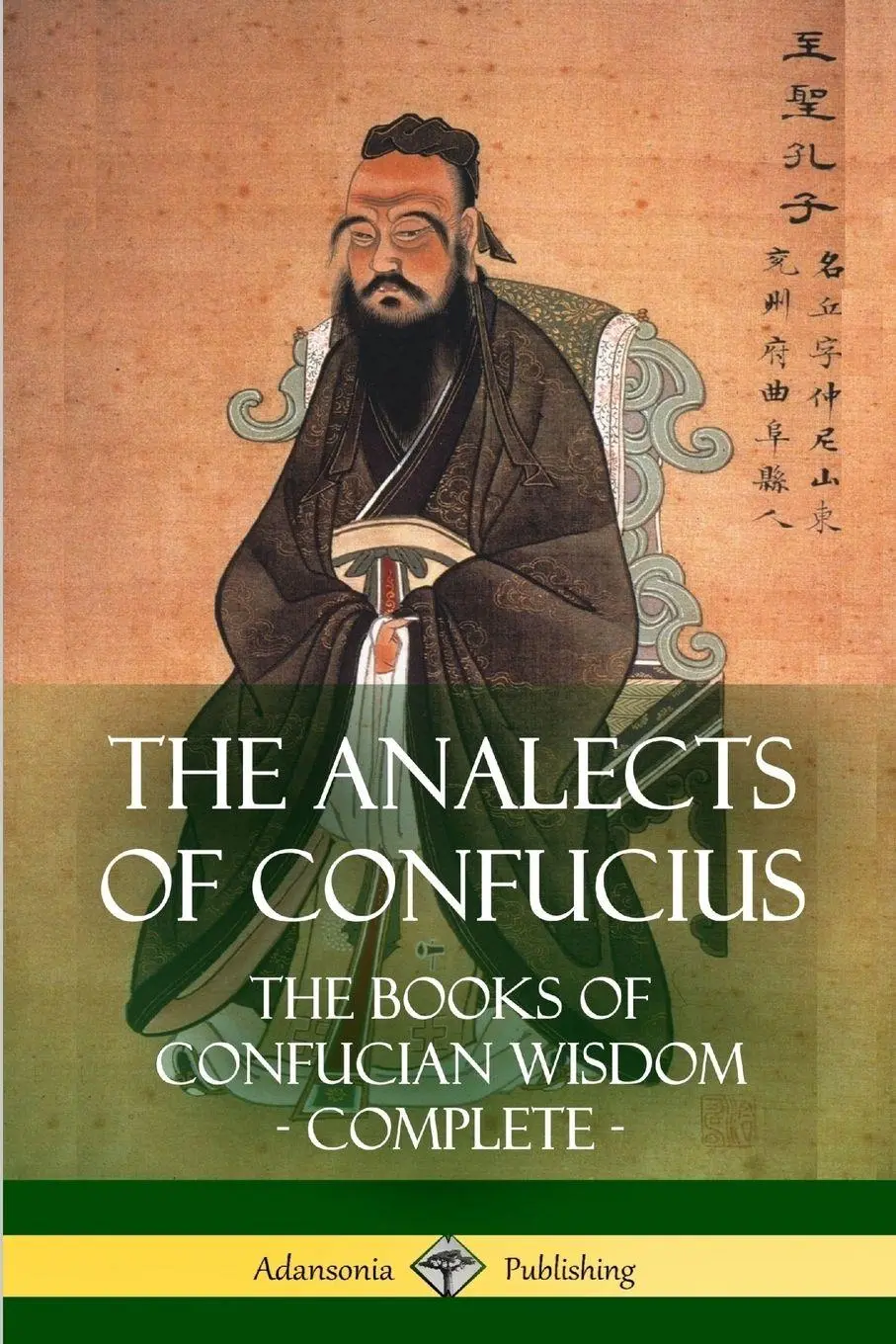 Cover: 9781387810796 | The Analects of Confucius | The Books of Confucian Wisdom - Complete