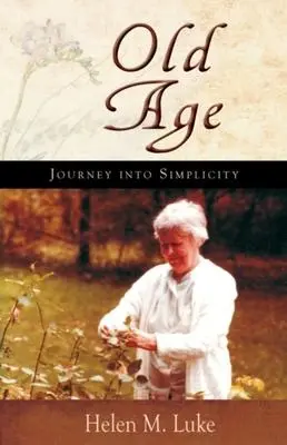 Cover: 9781584200796 | Old Age | Journey Into Simplicity | Helen Luke | Taschenbuch | 2010