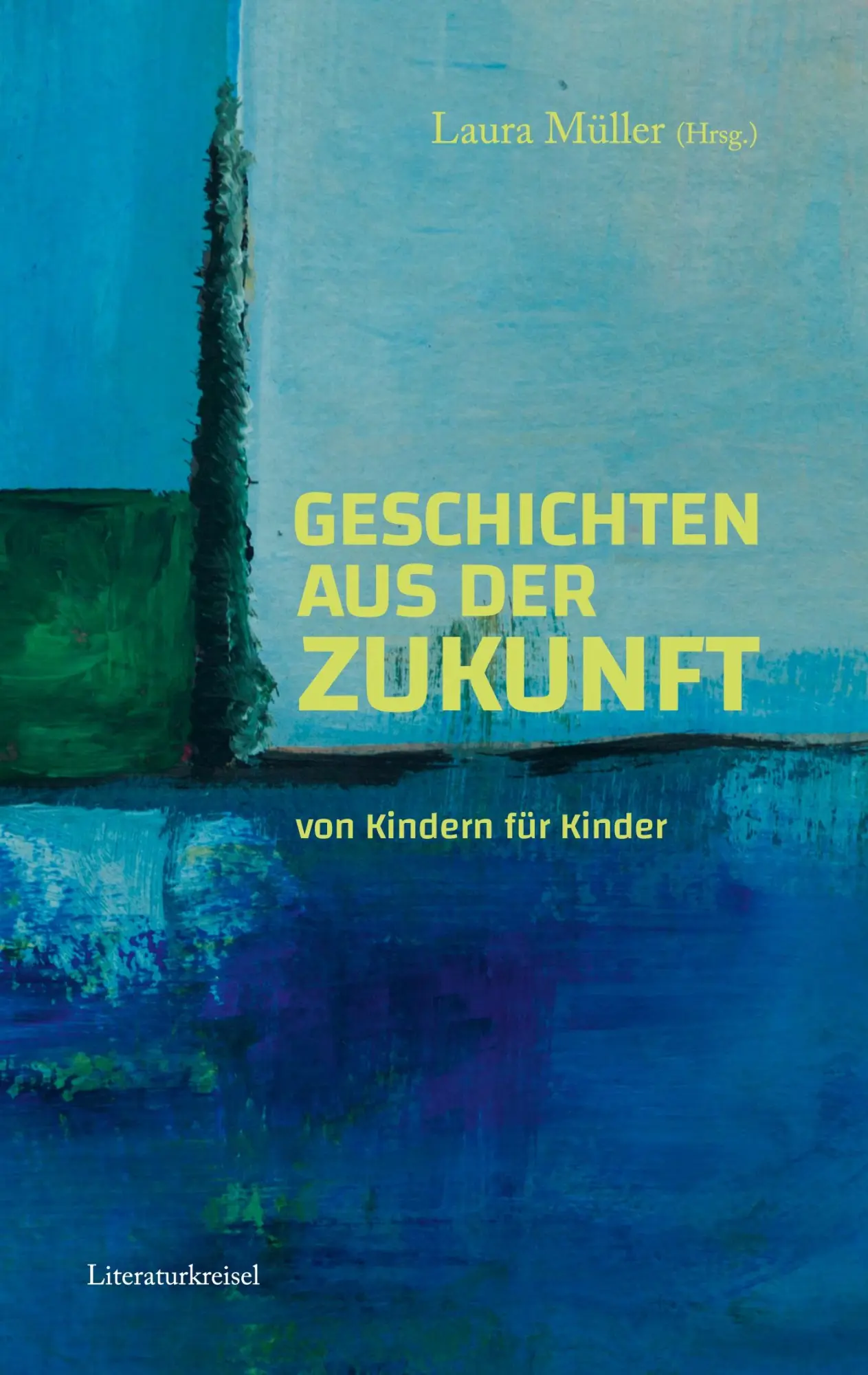 Cover: 9783757800796 | Geschichten aus der Zukunft | von Kindern für Kinder | Laura Müller
