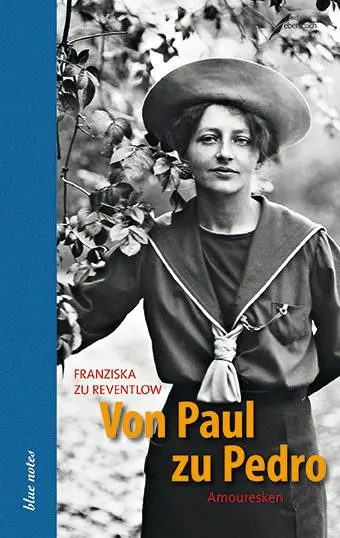 Cover: 9783869150796 | Von Paul zu Pedro | Amouresken | Franziska zu Reventlow | Buch | 2013