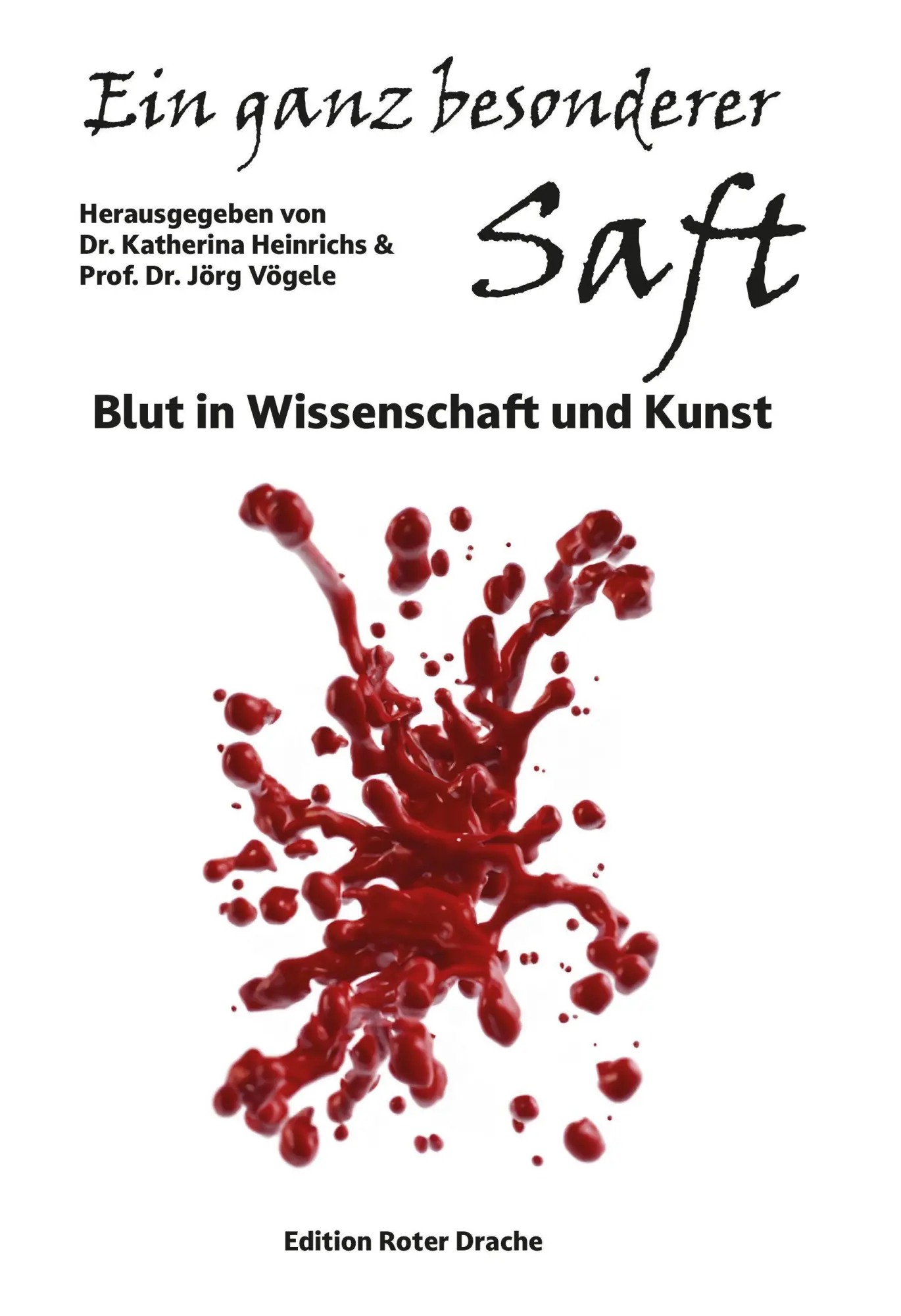Cover: 9783968150796 | Ein ganz besonderer Saft | Blut in Wissenschaft und Kunst | Buch