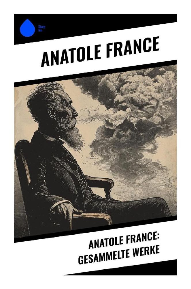 Cover: 9788028350796 | Anatole France: Gesammelte Werke | Anatole France | Taschenbuch | 2023