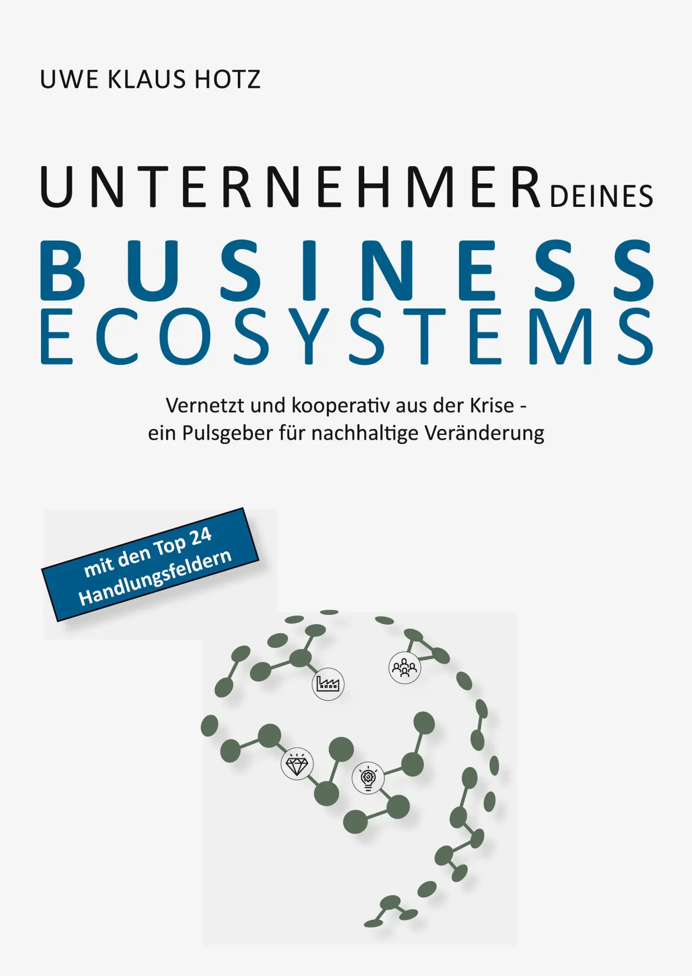 Cover: 9783347170896 | Unternehmer Deines Business Ecosystems | Uwe Klaus Hotz | Taschenbuch Cover: 9783347170896 | Unternehmer Deines Business Ecosystems | Uwe Klaus Hotz | Taschenbuch