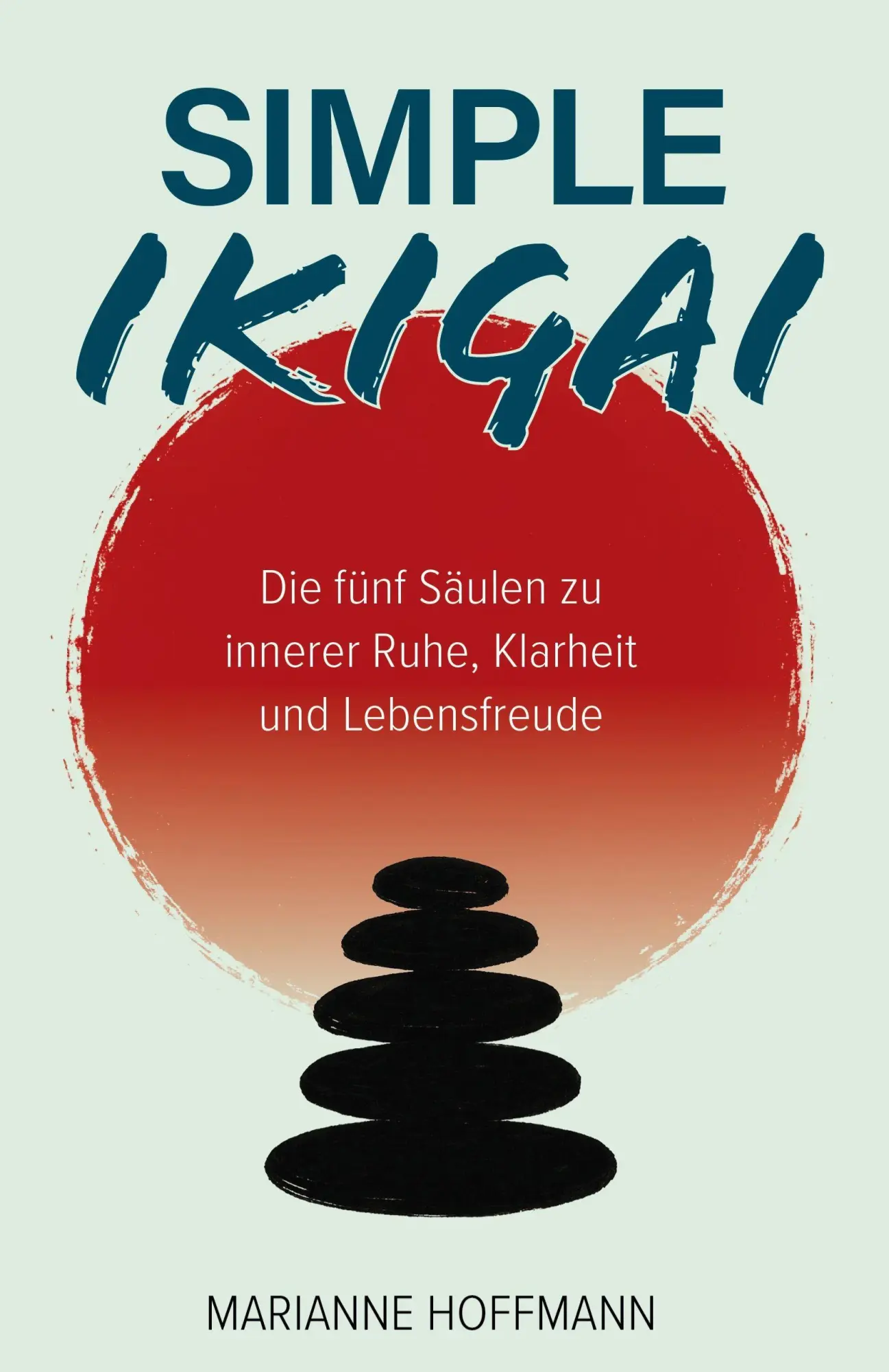 Cover: 9783690920896 | Simple Ikigai | Marianne Hoffmann | Taschenbuch | 130 S. | Deutsch
