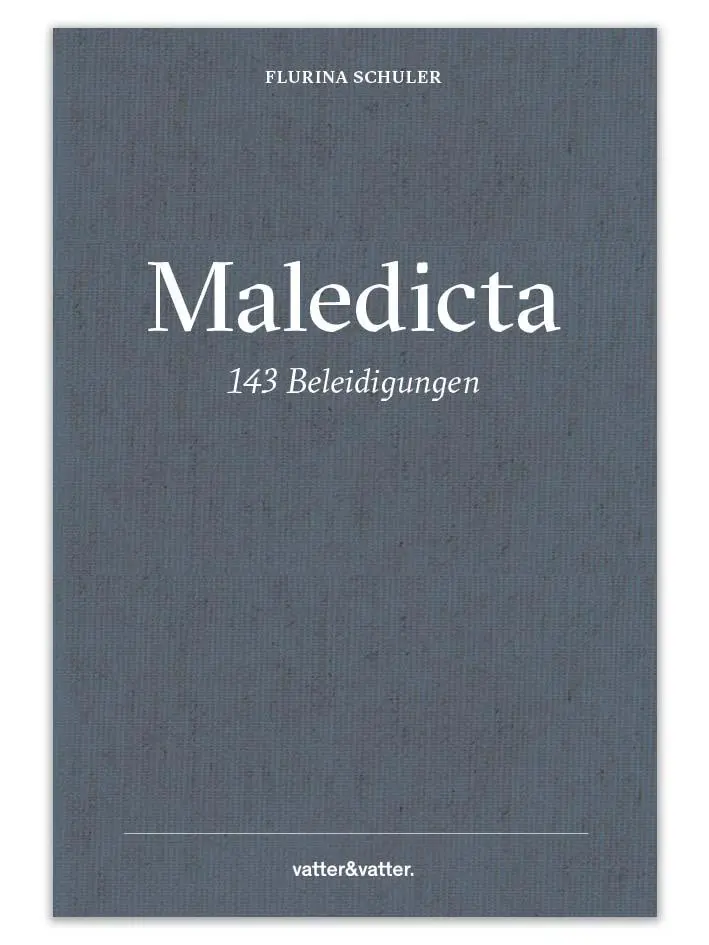 Cover: 9783952440896 | Maledicta - 143 Beleidigungen. | Flurina Schuler | Buch | 167 S.