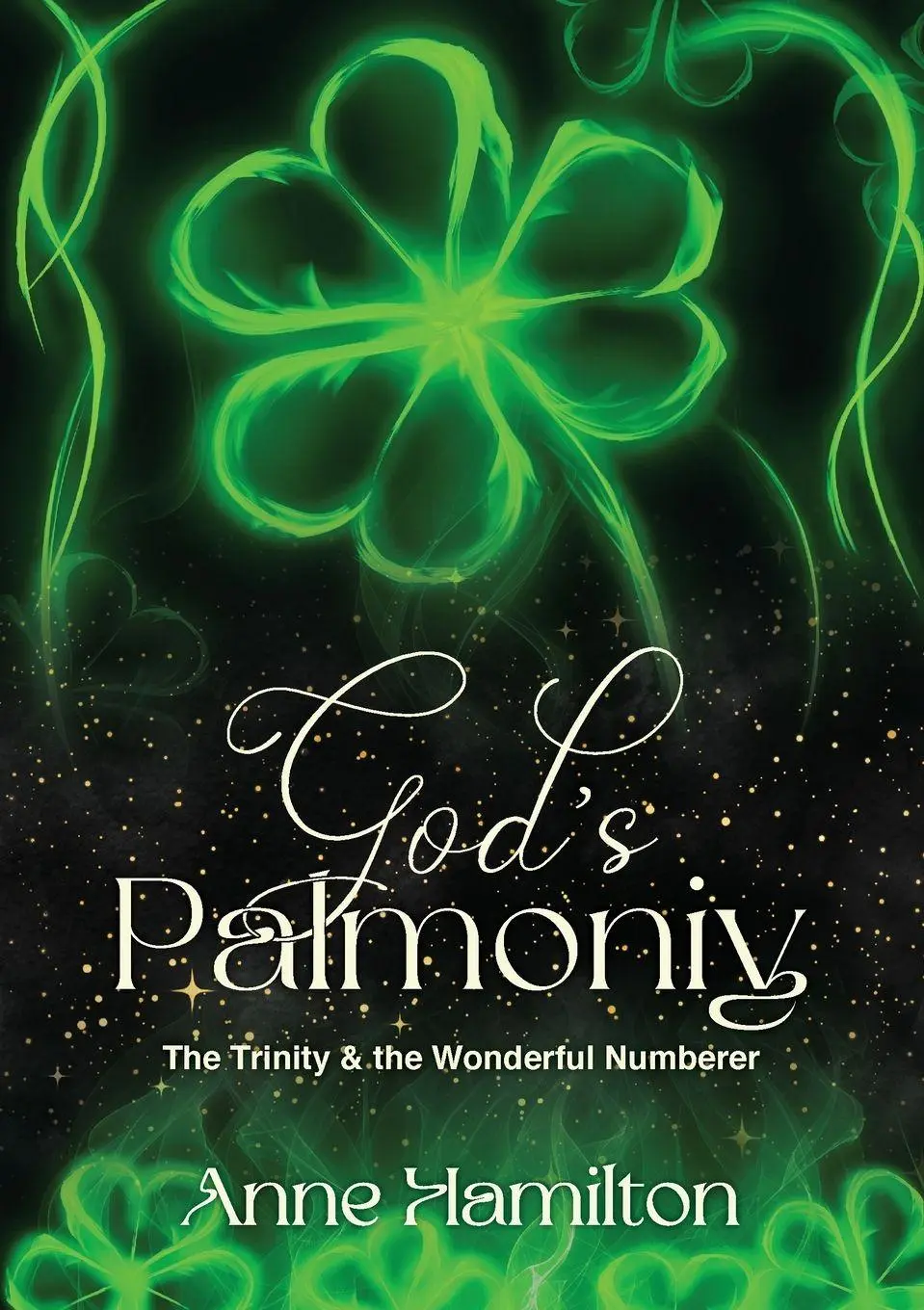 Cover: 9781925380996 | God's Palmoniy | The Trinity &amp; the Wonderful Numberer | Anne Hamilton