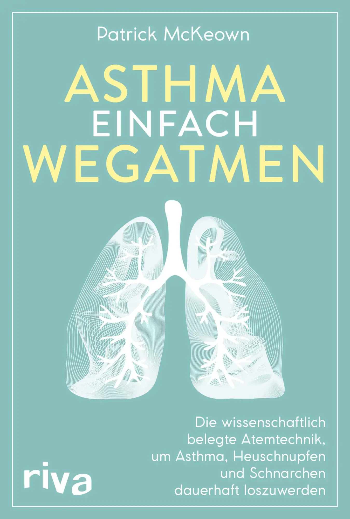 Cover: 9783742310996 | Asthma einfach wegatmen | Patrick McKeown | Taschenbuch | 128 S.