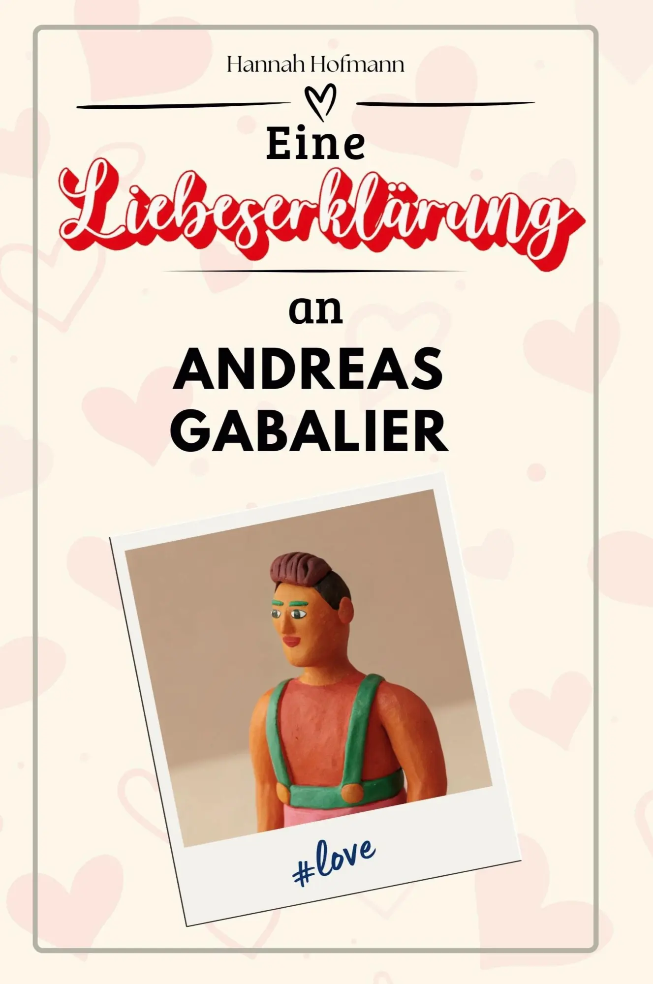 Cover: 9783759170996 | Eine Liebeserklärung an Andreas Gabalier | Hannah Hofmann | Buch