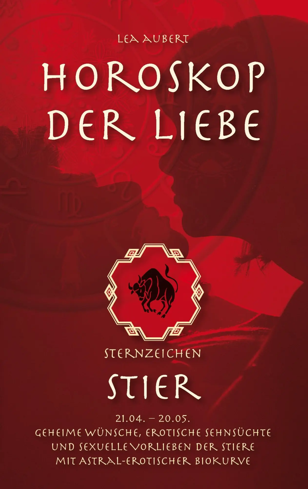 Cover: 9783839120996 | Horoskop der Liebe - Sternzeichen Stier | Lea Aubert | Taschenbuch